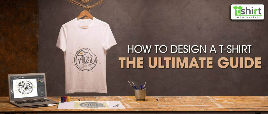 HOW TO DESIGN A T-SHIRT: THE ULTIMATE GUIDE